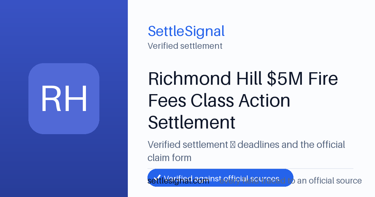 SettleSignal summary card for Richmond Hill $5M Fire Fees Class Action Settlement. Checked against the official settlement source on June 17, 2026.