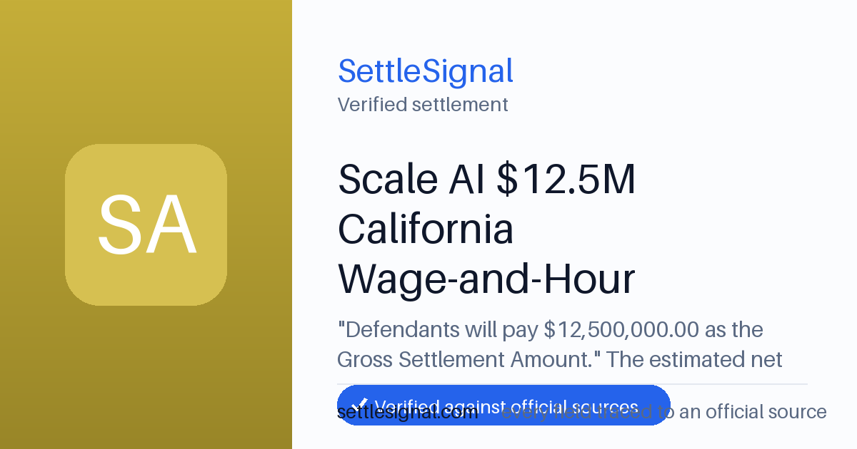 SettleSignal summary card for Scale AI $12.5M California Wage-and-Hour Settlement (McKinney v. Scale AI) — $12.5M. Checked against the official settlement source on July 25, 2026.