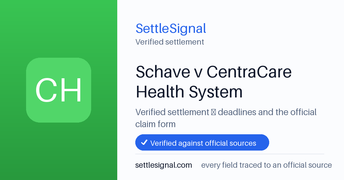 SettleSignal summary card for Schave v CentraCare Health System. Checked against the official settlement source on June 16, 2026.