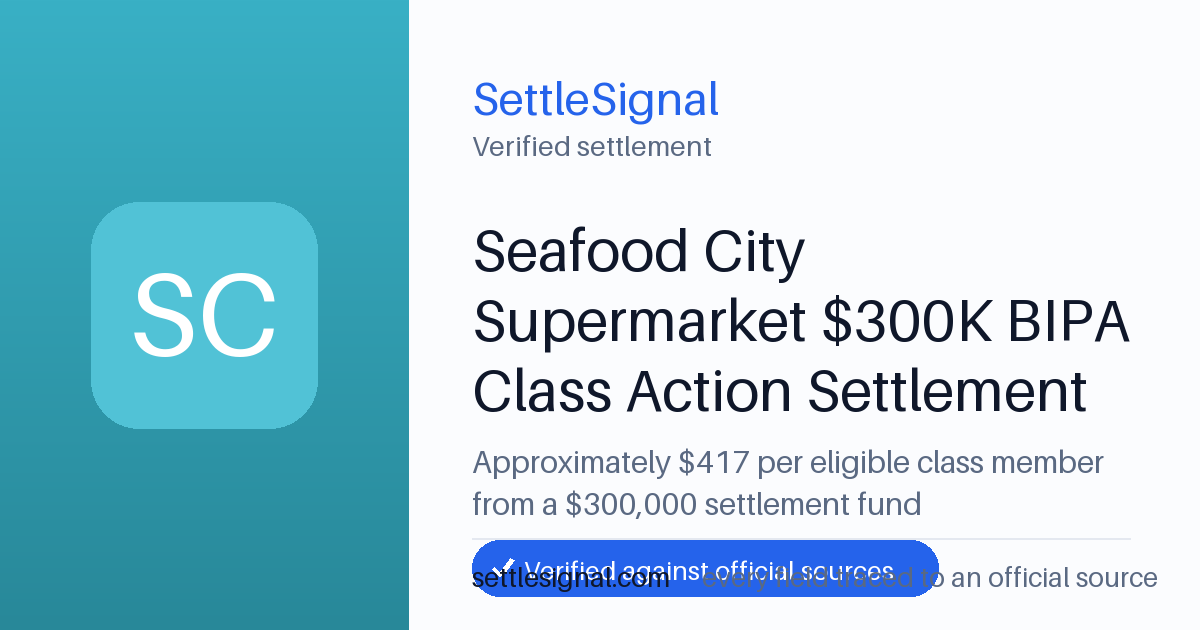 SettleSignal summary card for Seafood City Supermarket $300K BIPA Class Action Settlement — $417. Checked against the official settlement source on June 19, 2026.