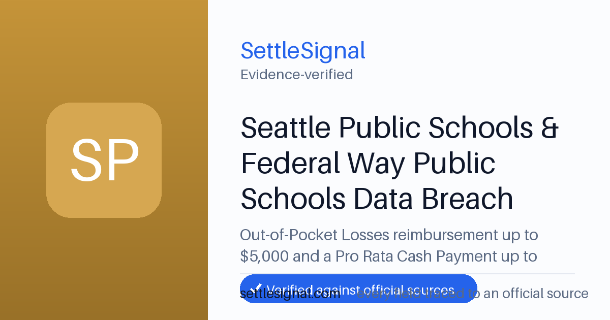SettleSignal summary card for Seattle Public Schools & Federal Way Public Schools Data Breach Settlement (Carruth Compliance Consulting) — up to $5,000, claim by December 2, 2026. Accepted official evidence on file.