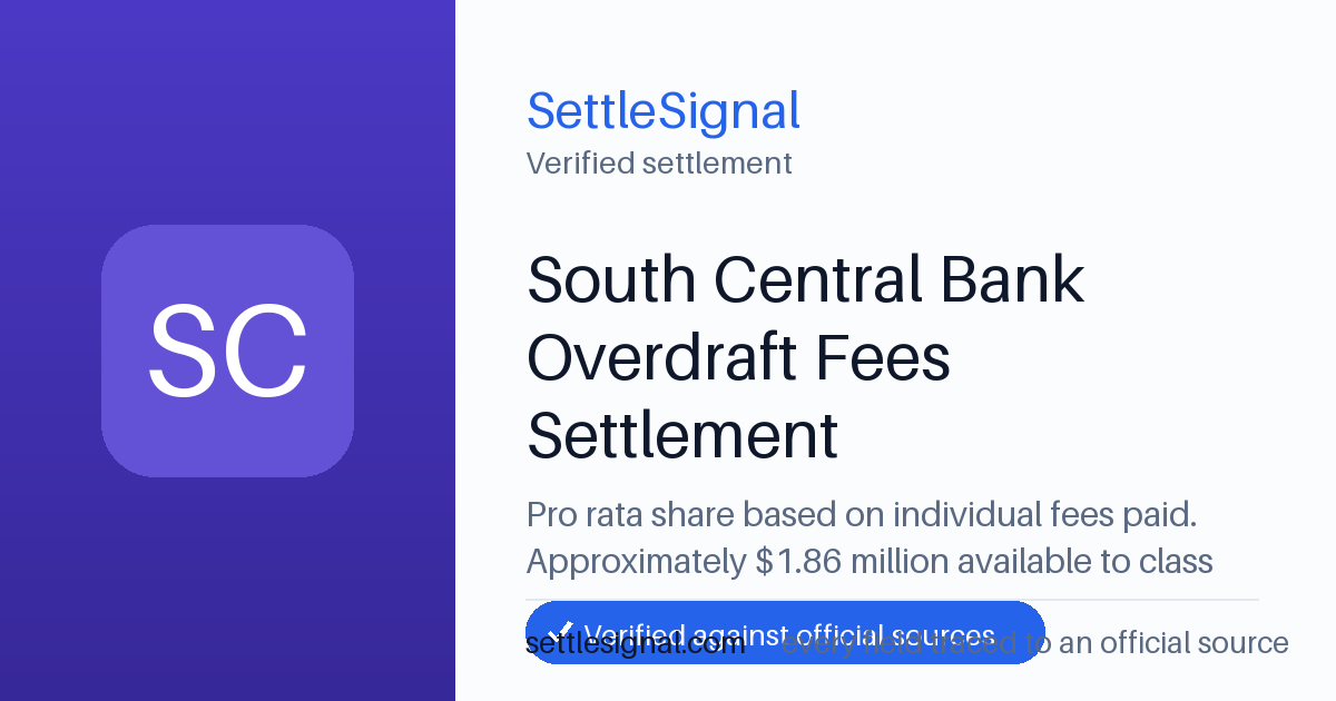 SettleSignal summary card for South Central Bank Overdraft Fees Settlement — $1.86M, claim by June 17, 2026. Checked against the official settlement source on June 9, 2026.
