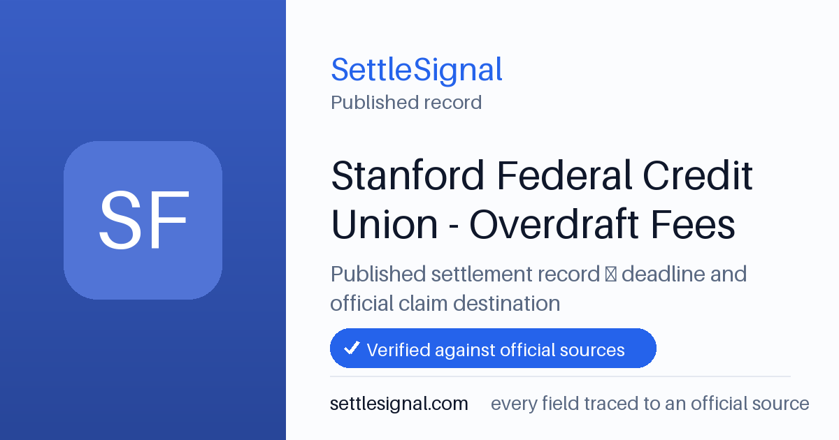 SettleSignal summary card for Stanford Federal Credit Union - Overdraft Fees. Accepted official evidence on file.