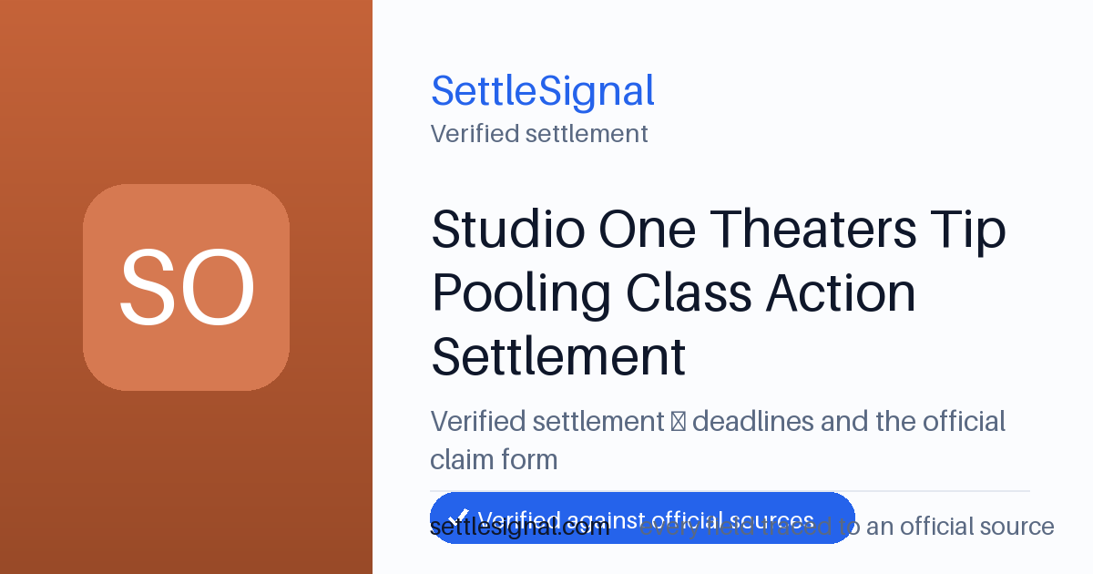 SettleSignal summary card for Studio One Theaters Tip Pooling Class Action Settlement. Checked against the official settlement source on June 17, 2026.