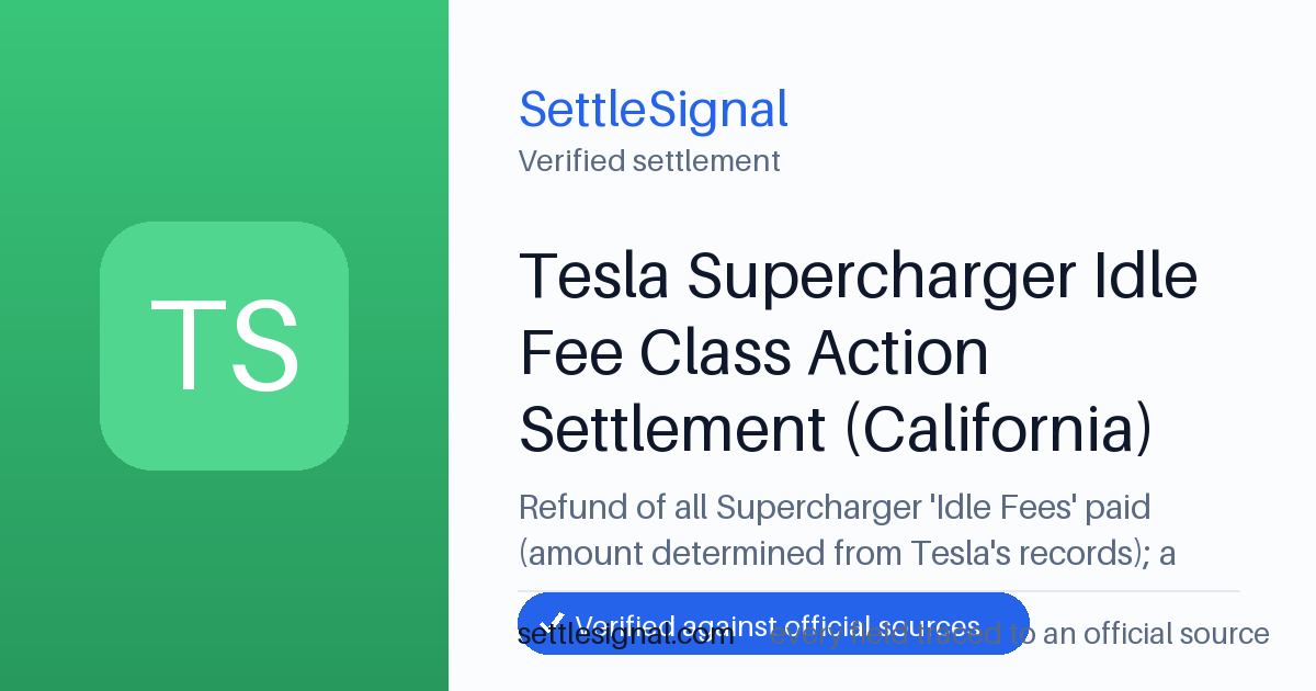 SettleSignal summary card for Tesla Supercharger Idle Fee Class Action Settlement (California) — $50, claim by September 25, 2026. Checked against the official settlement source on July 25, 2026.