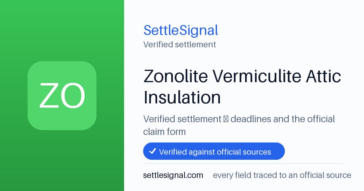 SettleSignal summary card for Zonolite Vermiculite Attic Insulation. Checked against the official settlement source on June 16, 2026.