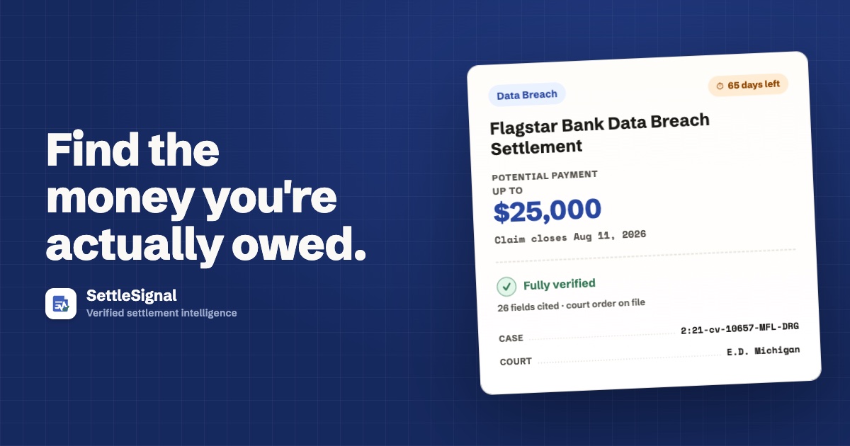 SettleSignal  — a verified collection of class-action and refund settlements, each with eligibility, payout, and claim-deadline details checked against its official source.